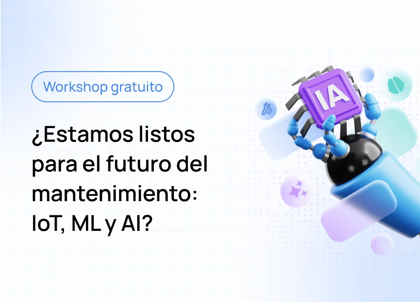 ¿Estamos listos para el futuro del mantenimiento: IIoT, ML y AI?
