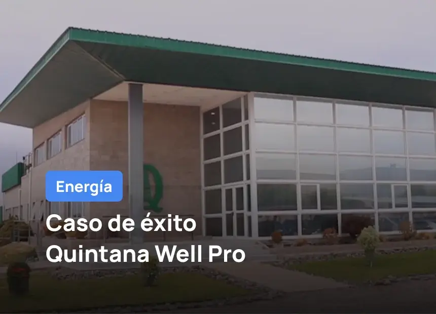 Cómo Quintana WellPro optimizó su gestión de mantenimiento