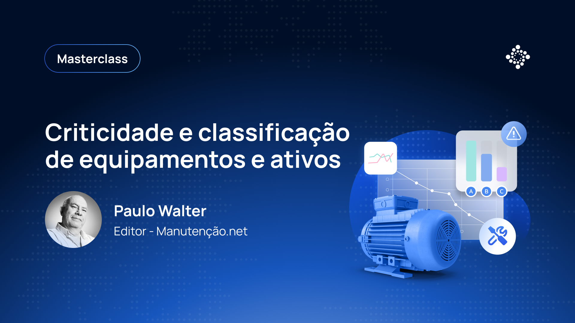 Masterclass: Criticidade e classificação de equipamentos e ativos - Paulo Walter