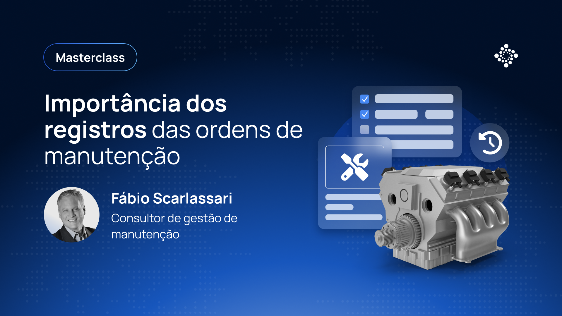 Masterclass: Importância dos registros das ordens de manutenção - Fábio Scarlassari